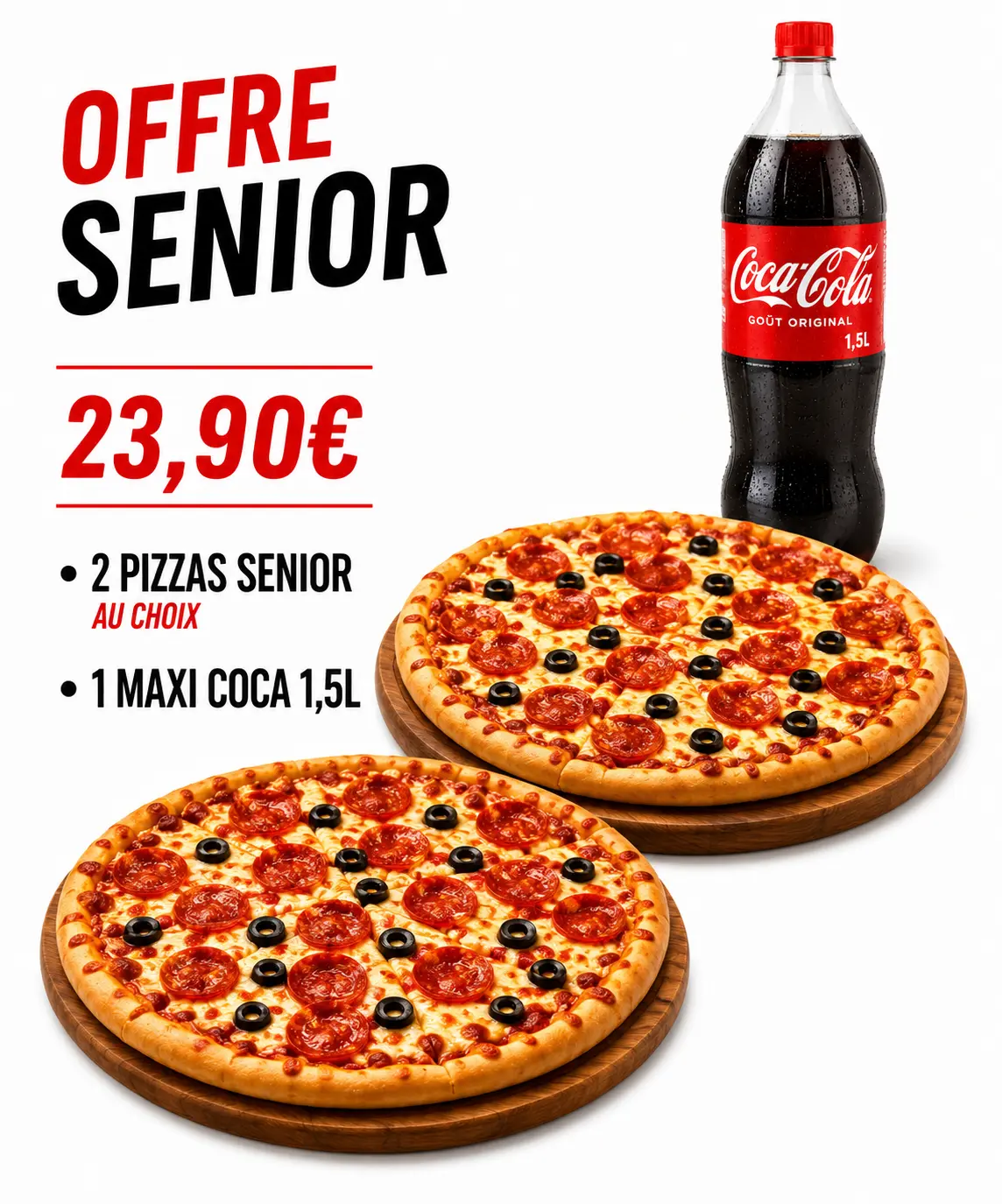 Offre Senior — 23€90 : 2 pizzas Senior au choix + 1 Maxi Coca-Cola 1,5 L inclus